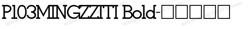 P103MINGZZITI Bold字体转换